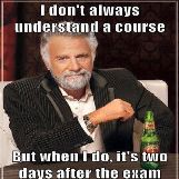 I Don't Always Understand A Course..