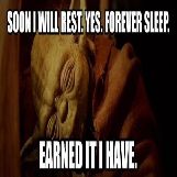 Soon I will Rest, Earned It I Have