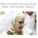 When Your Parents Say You Can Get Married When You Finish Education